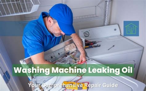 Washing Machine Leaking Oil: Your Comprehensive。